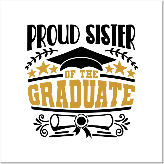 Proud Sister Of The Graduate Graduation Gift Wall Art by PurefireDesigns